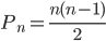 P_n=\frac{n(n-1)} 2